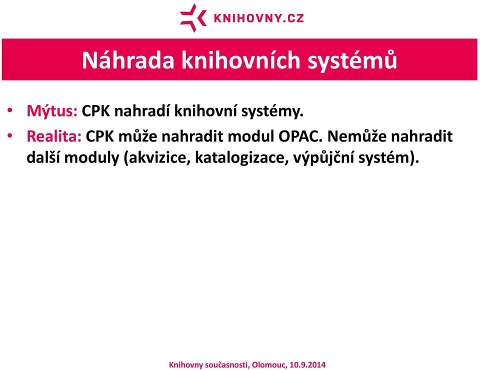 Realita: CPK může nahradit modul OPAC.