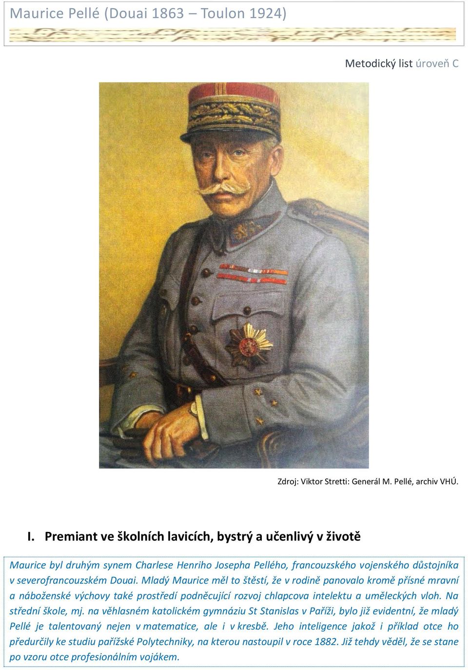 Mladý Maurice měl to štěstí, že v rodině panovalo kromě přísné mravní a náboženské výchovy také prostředí podněcující rozvoj chlapcova intelektu a uměleckých vloh. Na střední škole, mj.