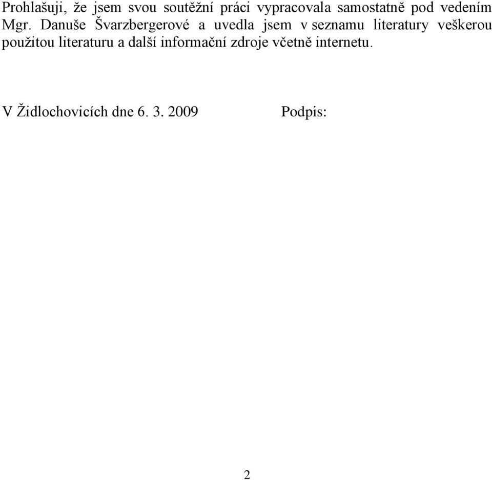 Danuše Švarzbergerové a uvedla jsem v seznamu literatury
