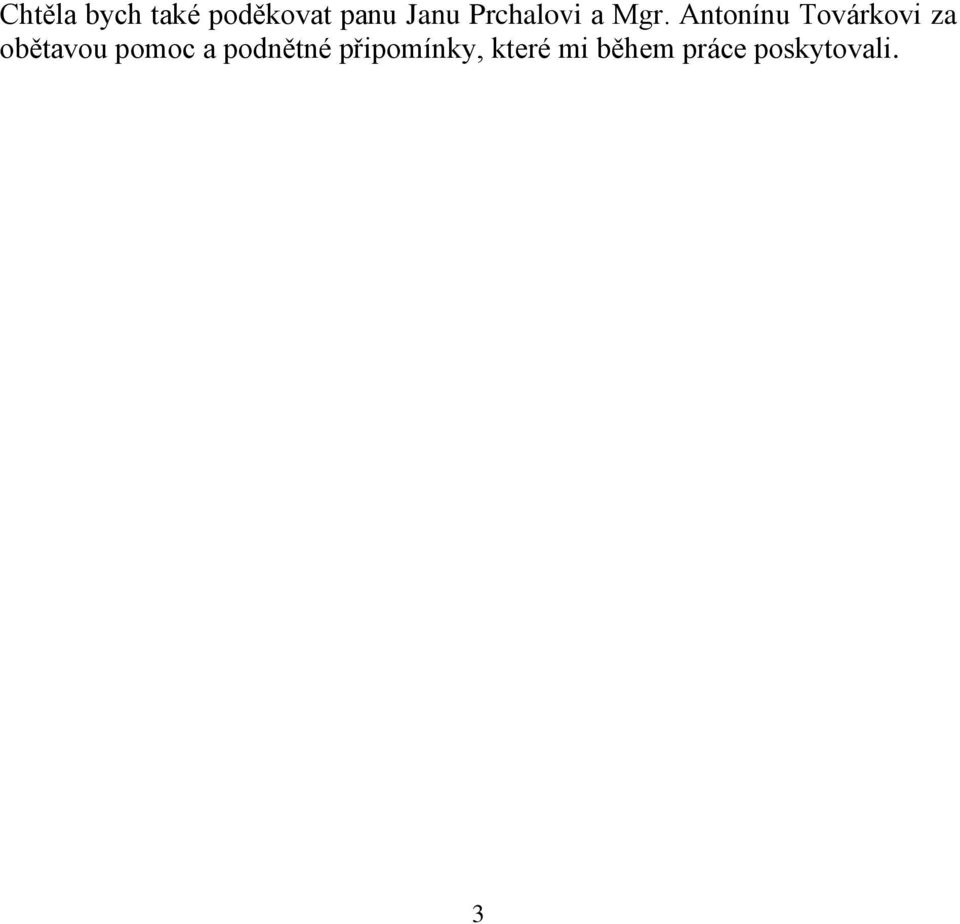 Antonínu Továrkovi za obětavou pomoc