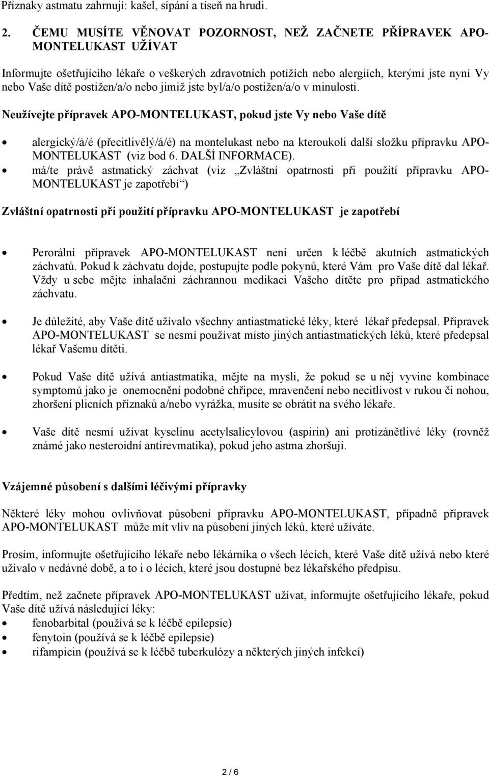 postižen/a/o nebo jimiž jste byl/a/o postižen/a/o v minulosti.