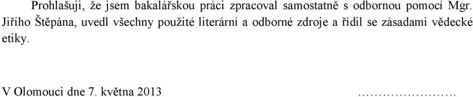 Jiřího Štěpána, uvedl všechny použité literární a