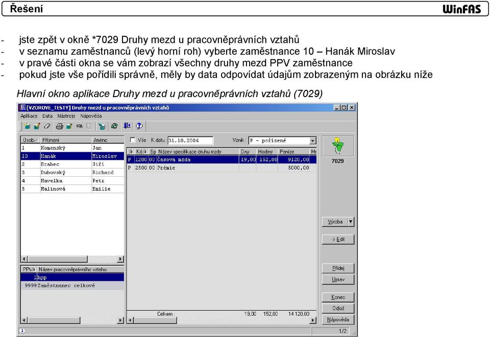 všechny druhy mezd PPV zaměstnance - pokud jste vše pořídili správně, měly by data