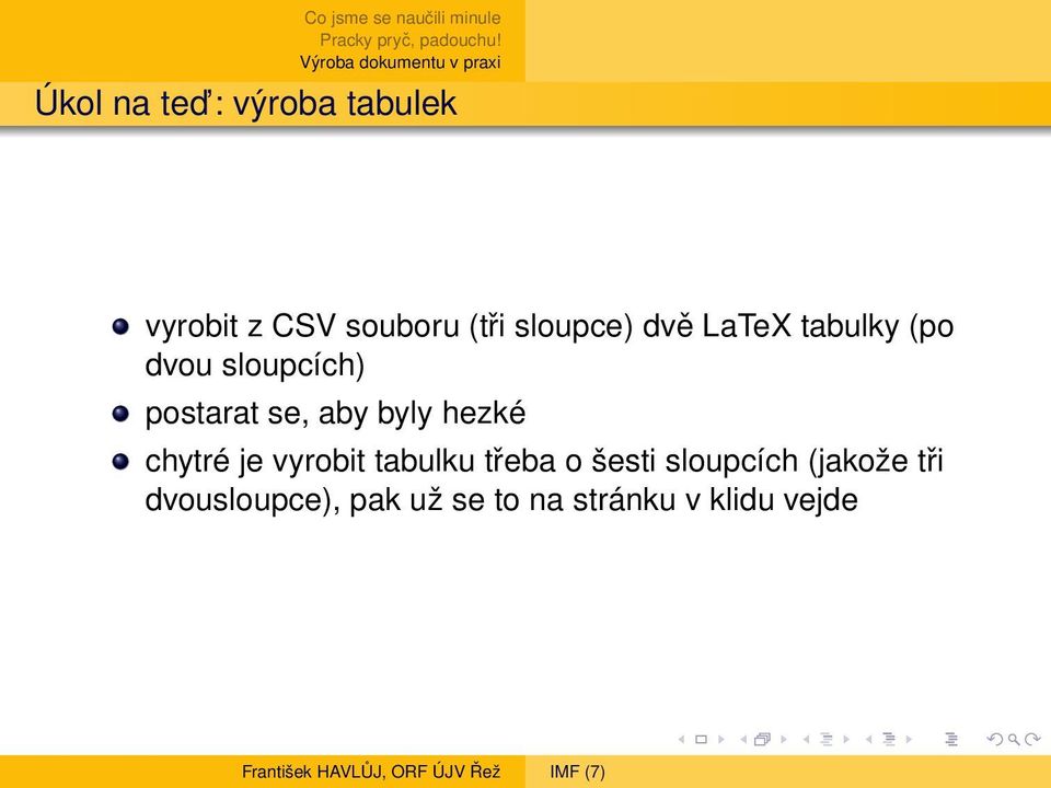 aby byly hezké chytré je vyrobit tabulku třeba o šesti