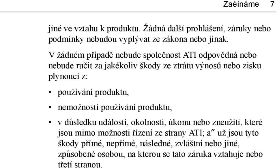 produktu, nemožnosti používání produktu, English v důsledku události, okolnosti, úkonu nebo zneužití, které jsou mimo možnosti řízení ze