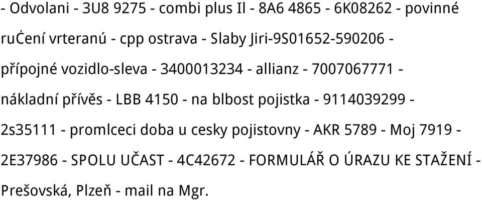 přívěs - LBB 4150 - na blbost pojistka - 9114039299-2s35111 - promlceci doba u cesky pojistovny - AKR