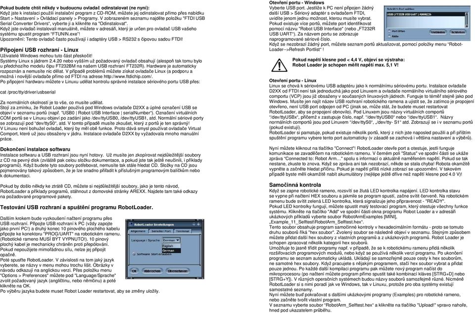 Když jste ovladač instalovali manuálně, můžete v adresáři, který je určen pro ovladač USB vašeho systému spustit program FTUNIN.exe!