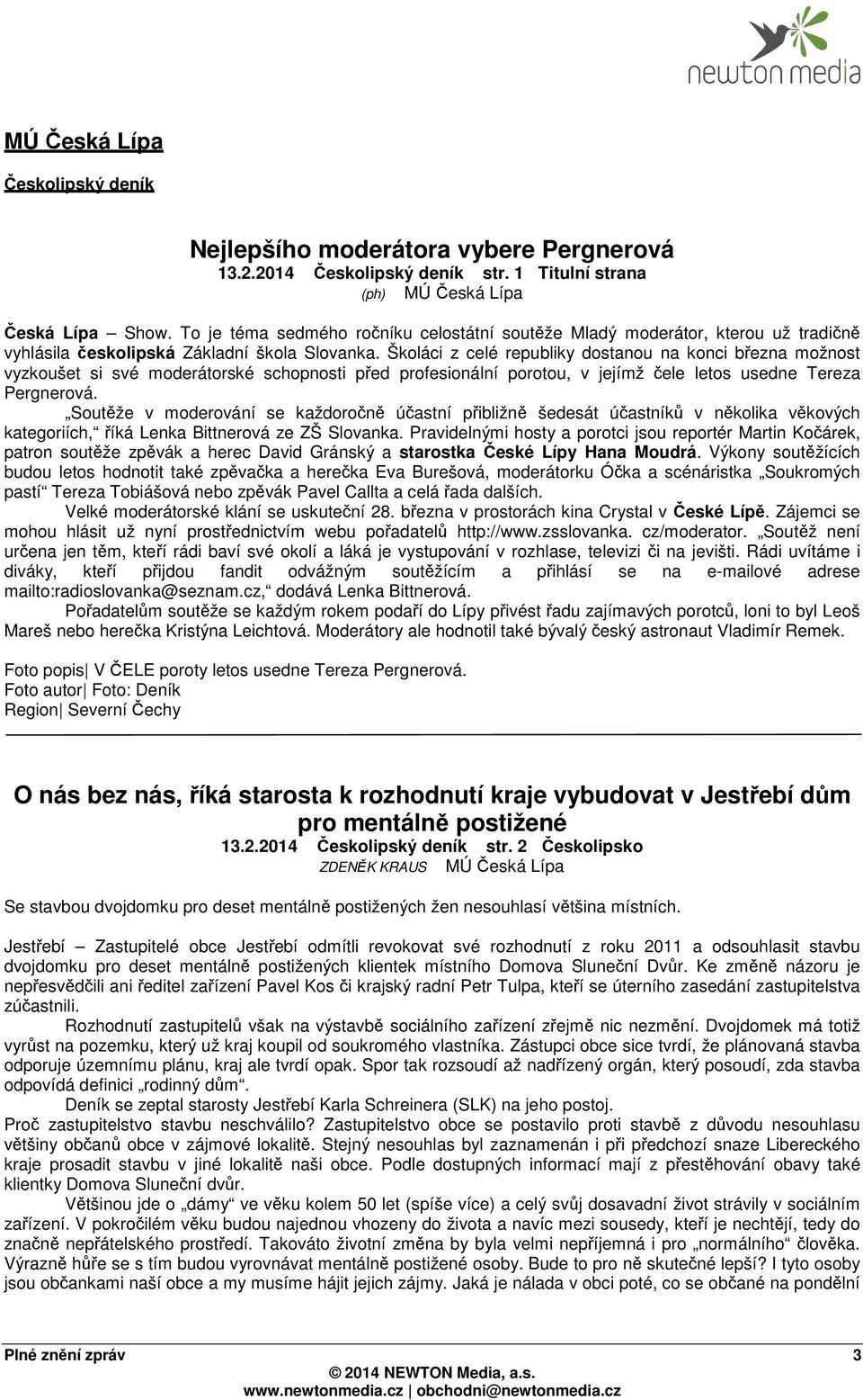 Školáci z celé republiky dostanou na konci března možnost vyzkoušet si své moderátorské schopnosti před profesionální porotou, v jejímž čele letos usedne Tereza Pergnerová.