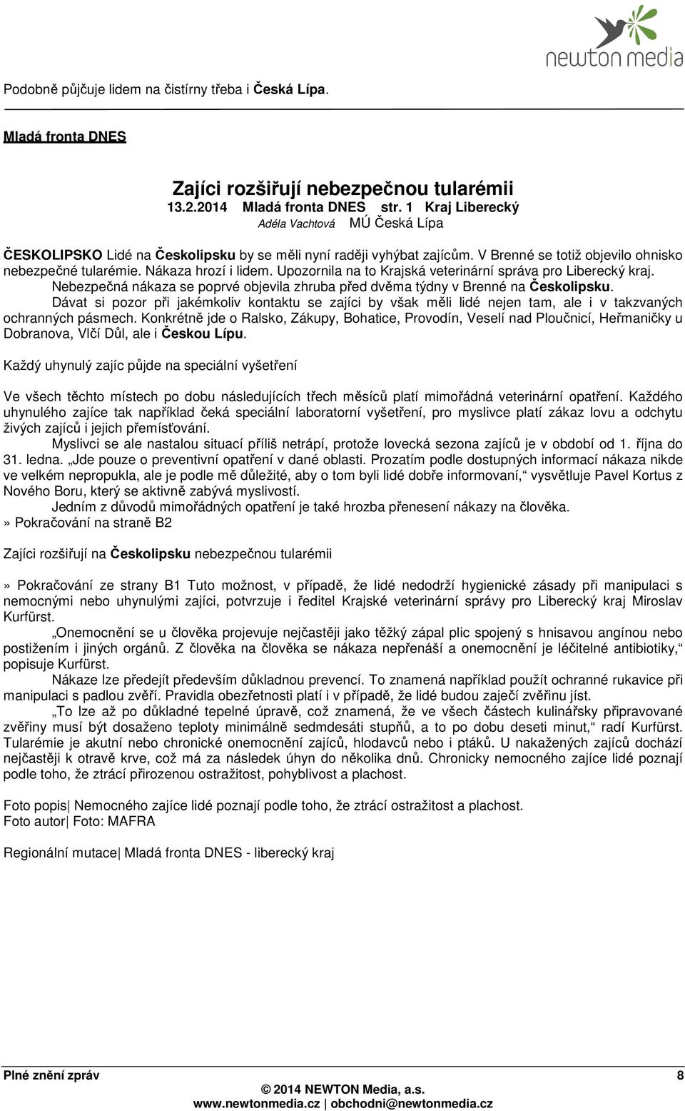 Upozornila na to Krajská veterinární správa pro Liberecký kraj. Nebezpečná nákaza se poprvé objevila zhruba před dvěma týdny v Brenné na Českolipsku.