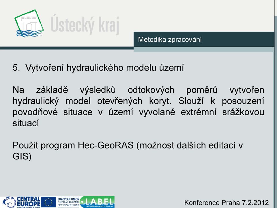 poměrů vytvořen hydraulický model otevřených koryt.