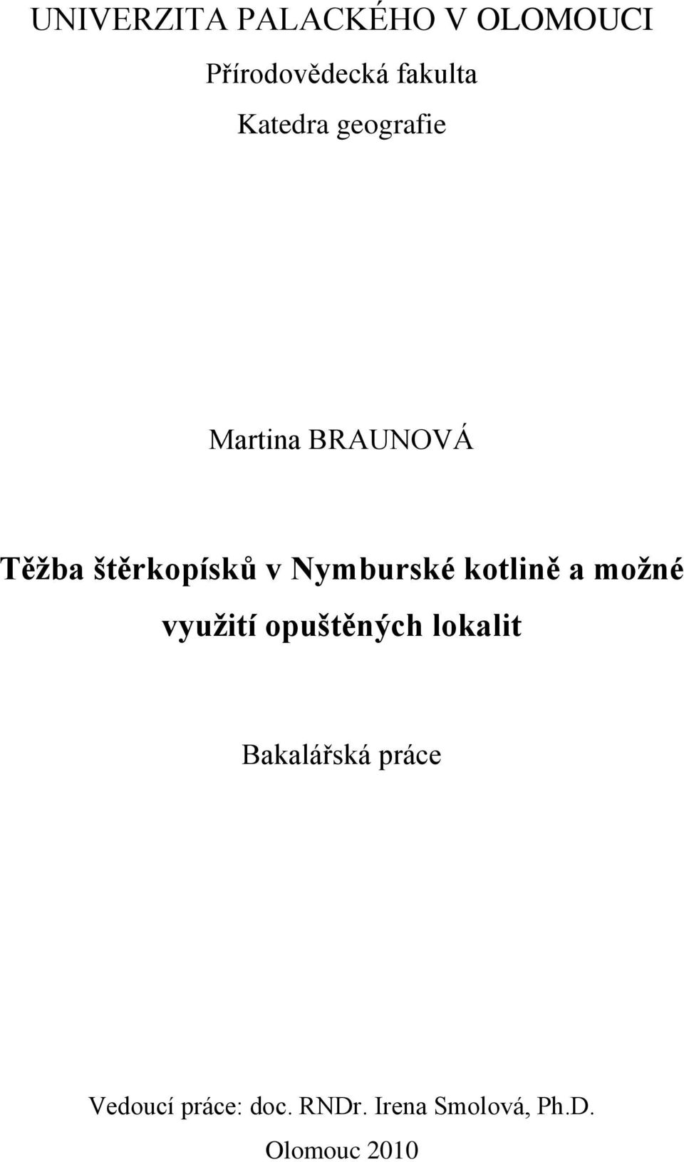 Nymburské kotlině a moţné vyuţití opuštěných lokalit