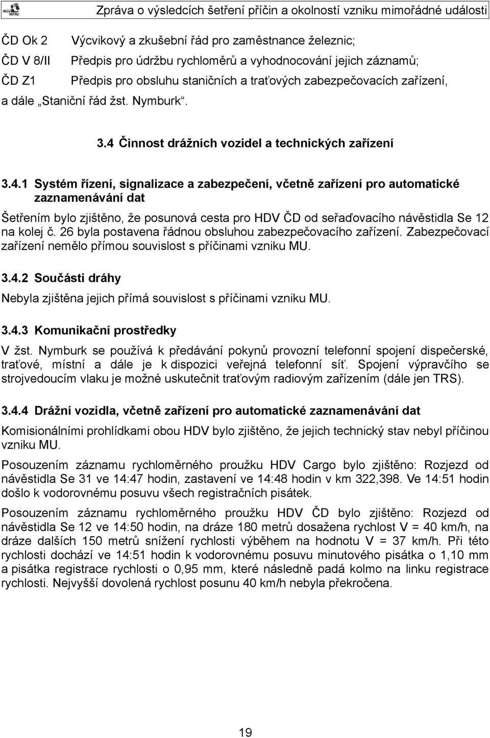 Činnost drážních vozidel a technických zařízení 3.4.