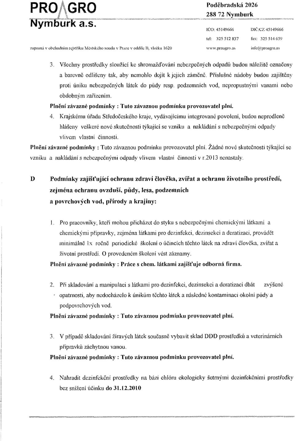 aíi 3, Všechny prostředky sloužící kc shromažďování nebezpečných odpadů budou náležitě označeny a barevně odlišeny tak, aby nemohlo dojít k jejich záměně.