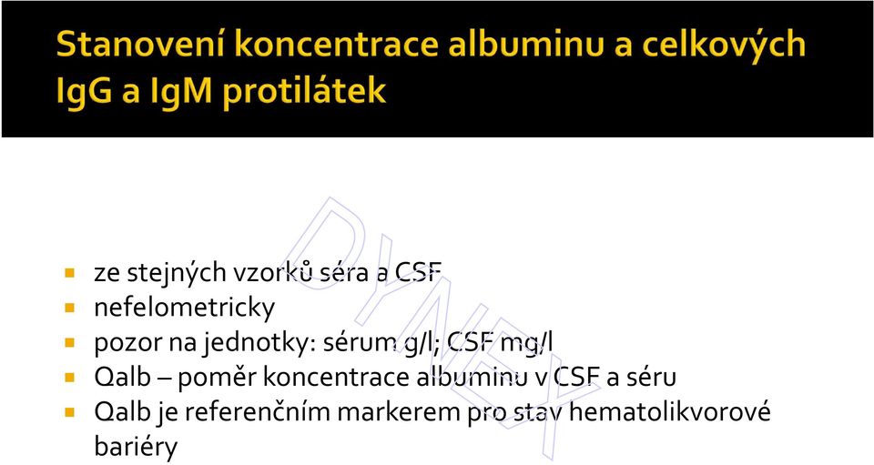 poměr koncentrace albuminu v CSF a séru Qalb je