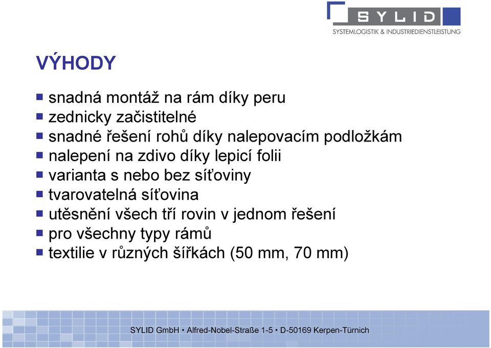 varianta s nebo bez síťoviny tvarovatelná síťovina utěsnění všech tří