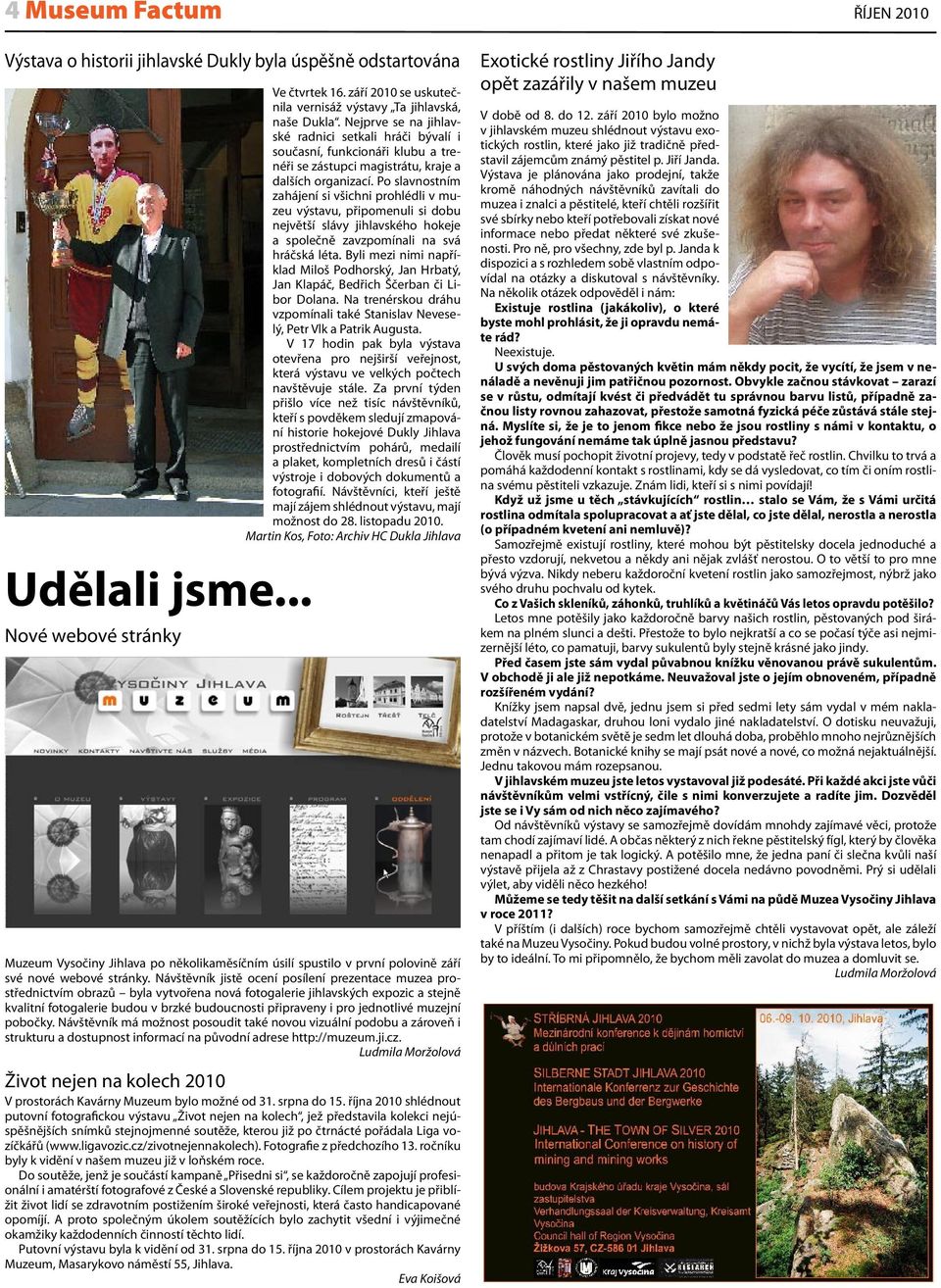 Nejprve se na jihlavské radnici setkali hráči bývalí i současní, funkcionáři klubu a trenéři se zástupci magistrátu, kraje a dalších organizací.