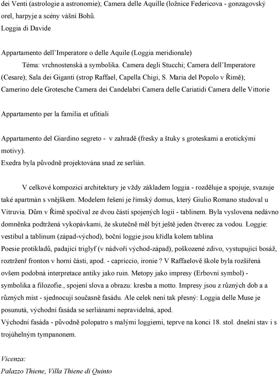 Camera degli Stucchi; Camera dell Imperatore (Cesare); Sala dei Giganti (strop Raffael, Capella Chigi, S.