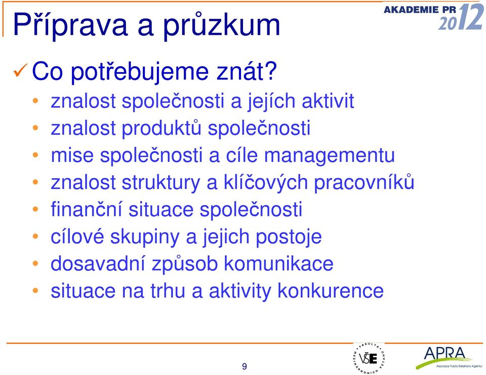 společnosti a cíle managementu znalost struktury a klíčových pracovníků