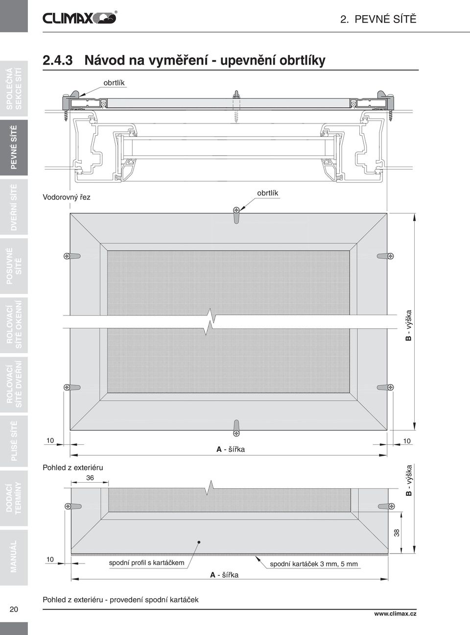 Vodorovný řez obrtlík B - 10 A - 10 Pohled z exteriéru 36 B