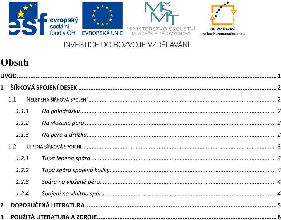 .. 3 1.2.2 Tupá spára spojená kolíky... 4 1.2.3 Spára na vložené péro... 4 1.2.4 Spojení na vlnitou spáru.