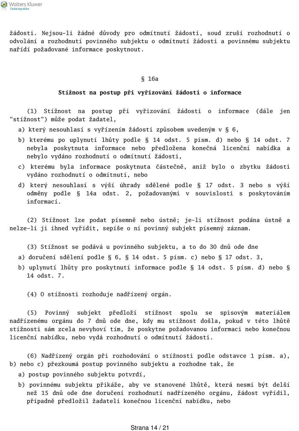 způsobem uvedeným v 6, b) kterému po uplynutí lhůty podle 14 odst. 5 písm. d) nebo 14 odst.