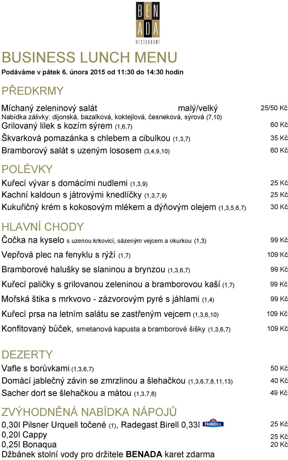 domácími nudlemi (1,3,9) Čočka na kyselo s uzenou