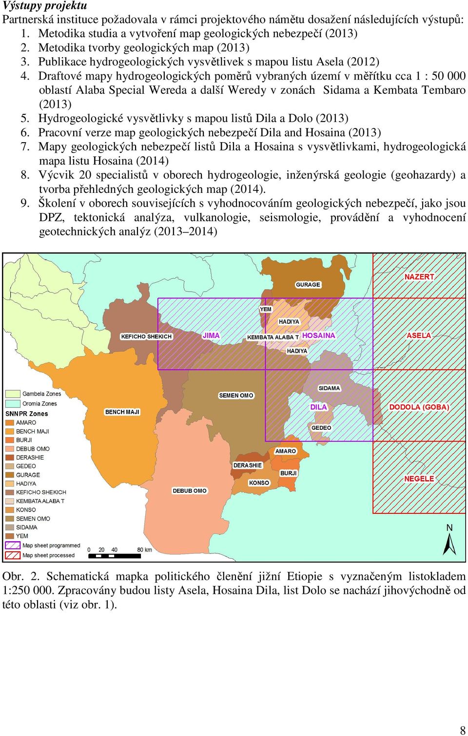 Draftové mapy hydrogeologických poměrů vybraných území v měřítku cca 1 : 50 000 oblastí Alaba Special Wereda a další Weredy v zonách Sidama a Kembata Tembaro (2013) 5.