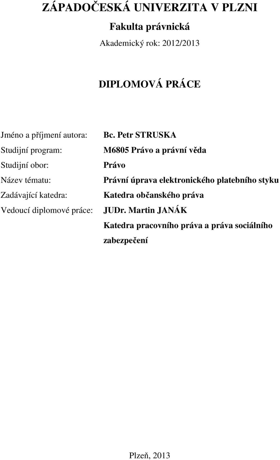 práce: Bc.
