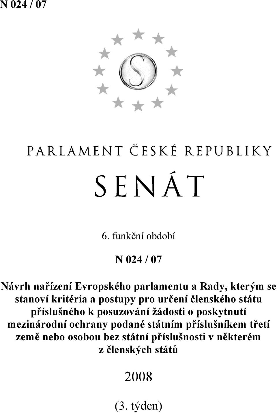 stanoví kritéria a postupy pro určení členského státu příslušného k posuzování