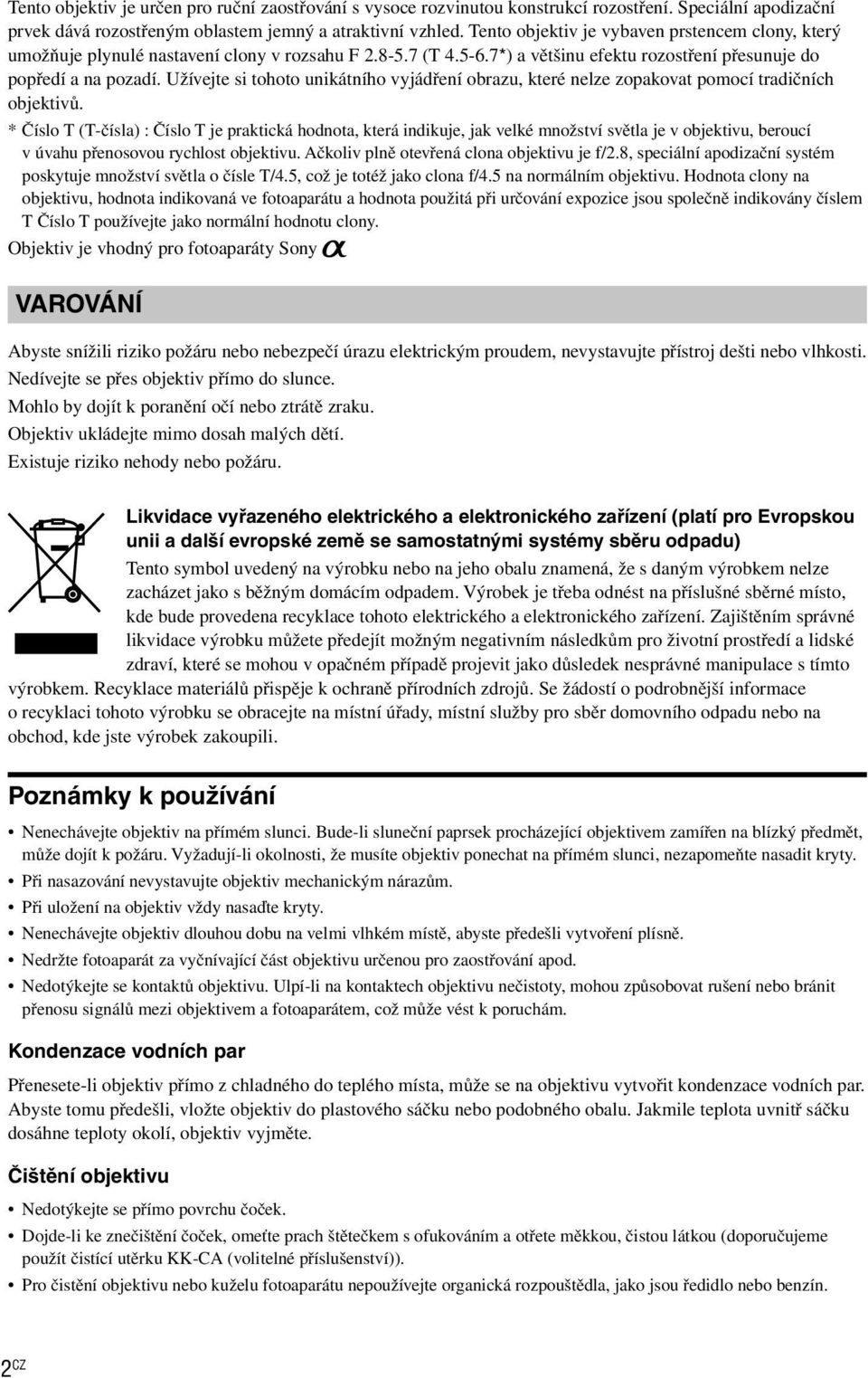 Užívejte si tohoto unikátního vyjádření obrazu, které nelze zopakovat pomocí tradičních objektivů.