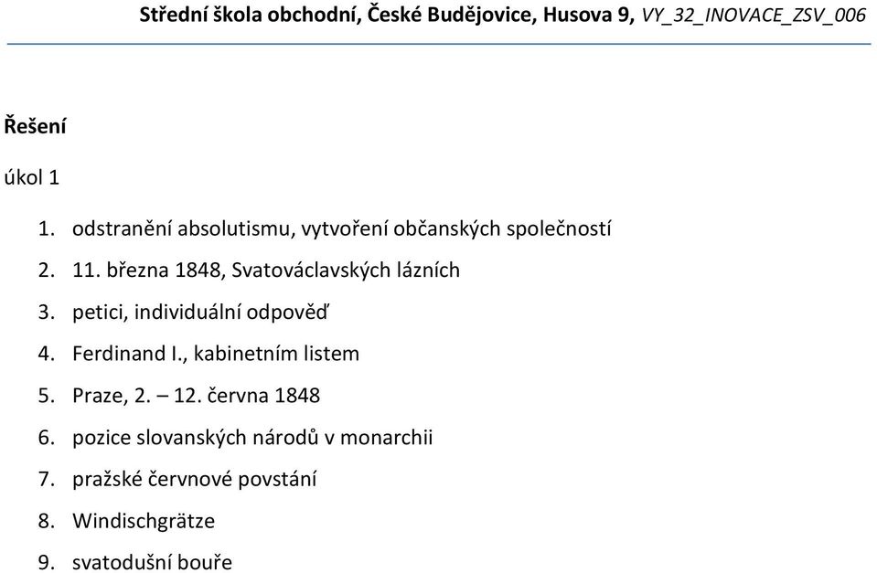 Ferdinand I., kabinetním listem 5. Praze, 2. 12. června 1848 6.