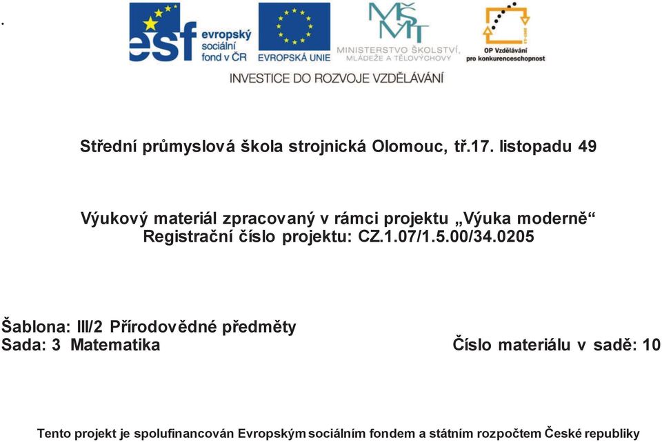 číslo projektu: CZ.1.07/1.5.00/34.