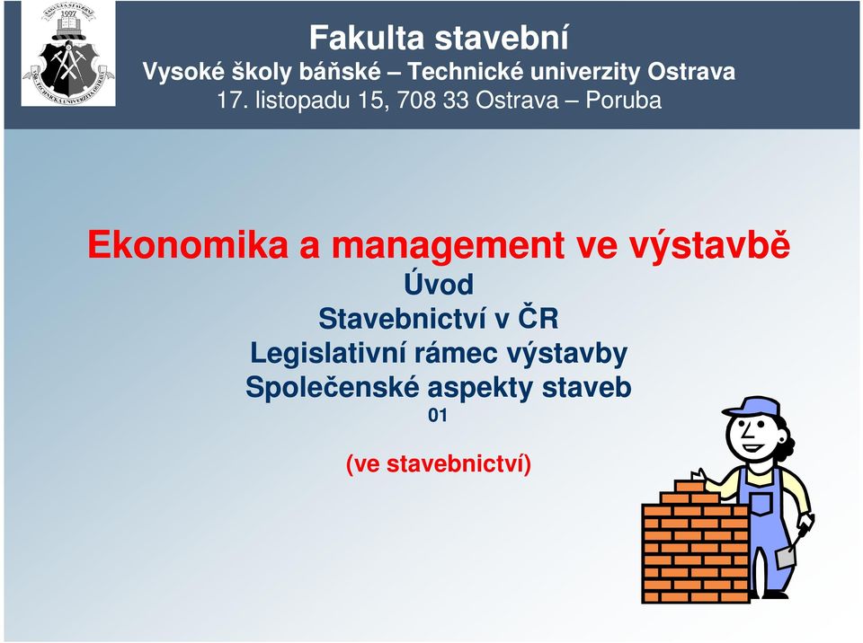 listopadu 15, 708 33 Ostrava Poruba Ekonomika a management