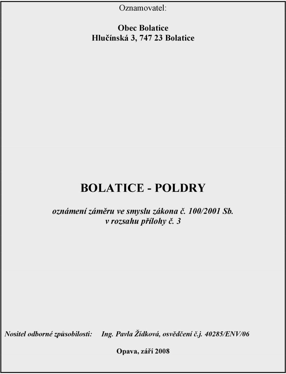 100/2001 Sb. v rozsahu přílohy č.