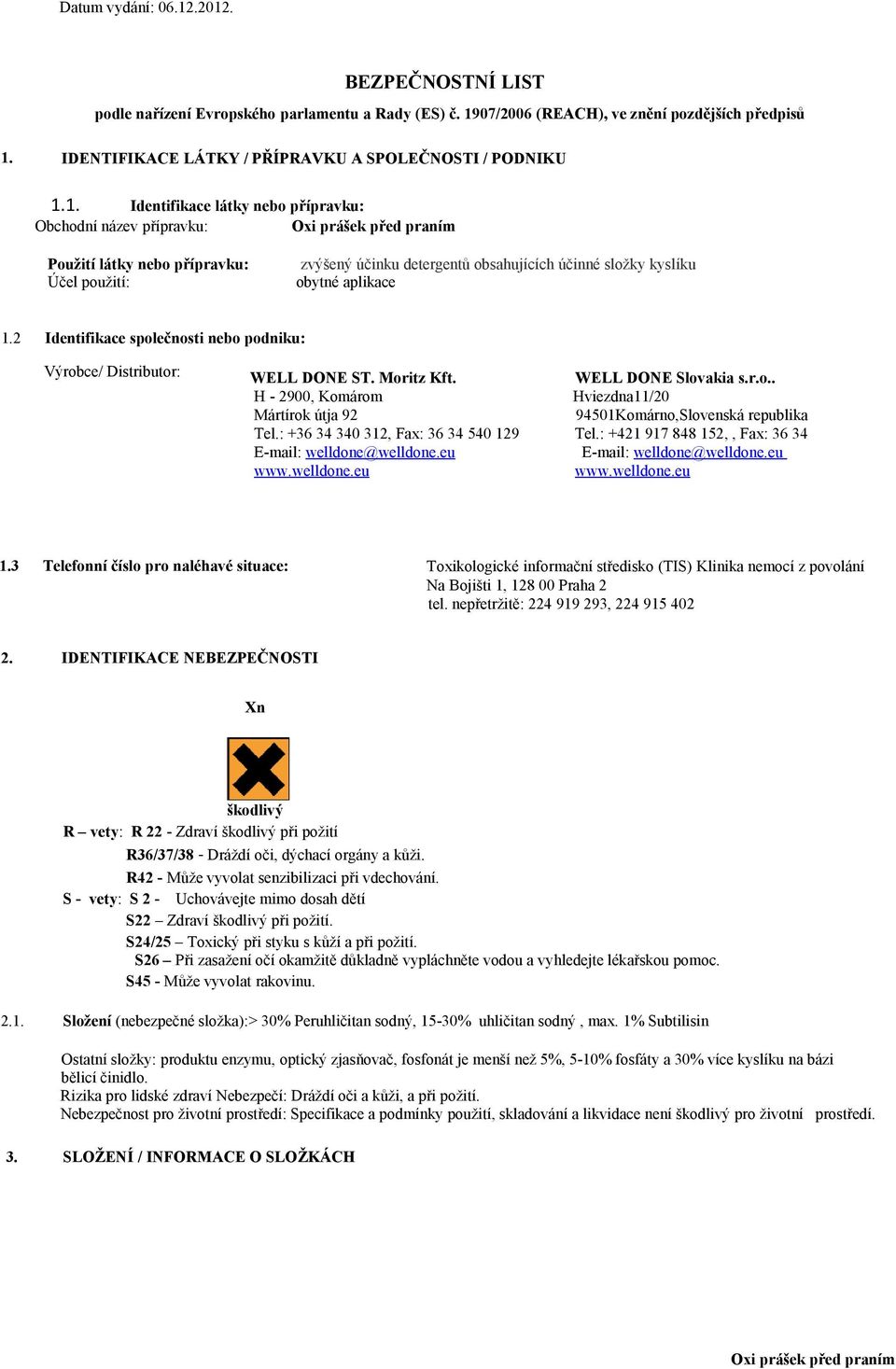 IDENTIFIKACE LÁTKY / PŘÍPRAVKU A SPOLEČNOSTI / PODNIKU 1.