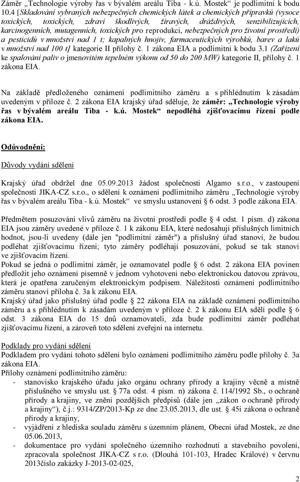 toxických pro reprodukci, nebezpečných pro životní prostředí) a pesticidů v množství nad 1 t; kapalných hnojiv, farmaceutických výrobků, barev a laků v množství nad 100 t] kategorie II přílohy č.