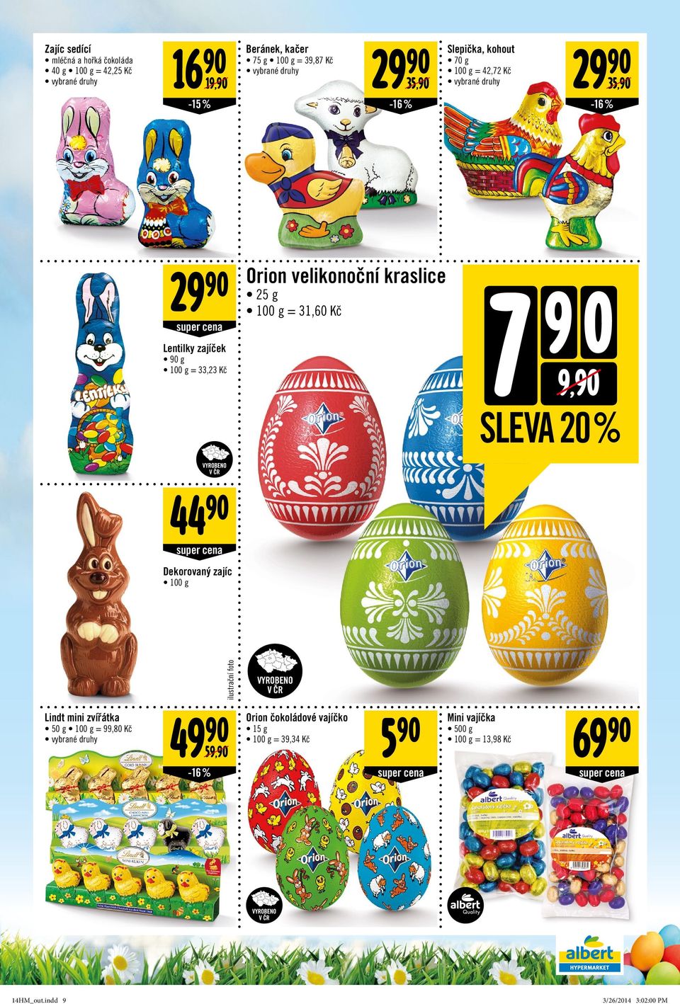 velikonoční kraslice 25 g = 31,60 Kč 7 9 0 9,90 SLEVA 20 % Lindt mini zvířátka 50 g = 99,80 Kč ilustrační foto 49 90