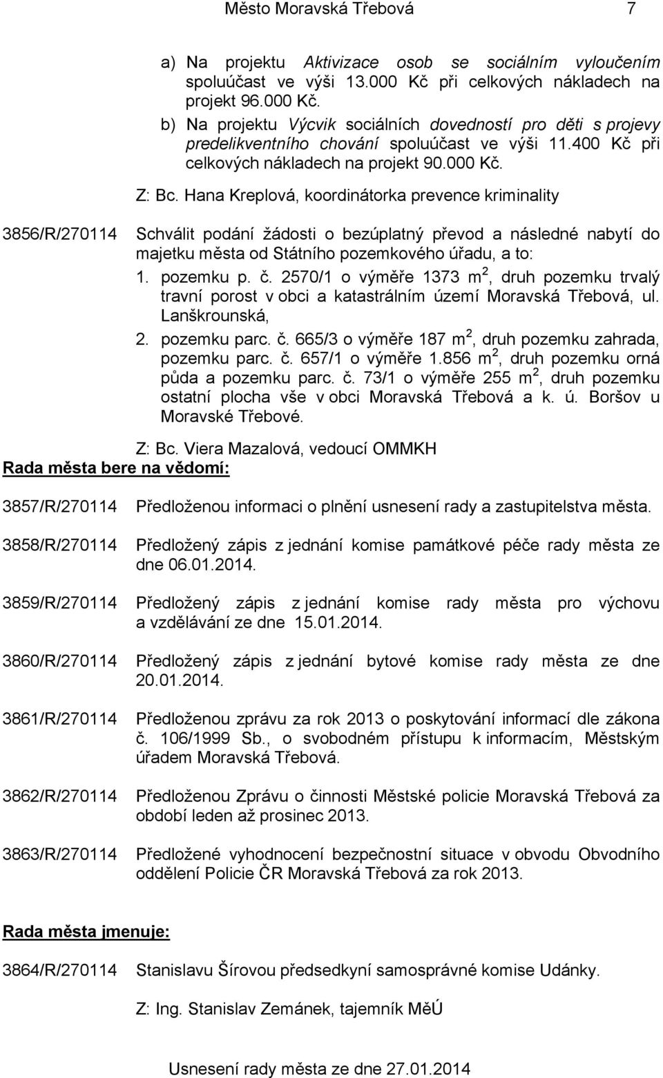 400 Kč při celkových nákladech na projekt 90.000 Kč. Z: Bc.