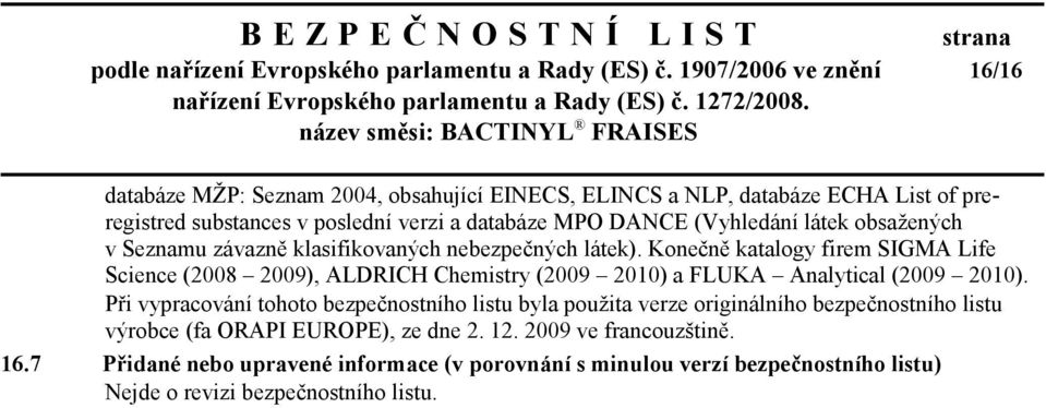 (Vyhledání látek obsažených v Seznamu závazně klasifikovaných nebezpečných látek).