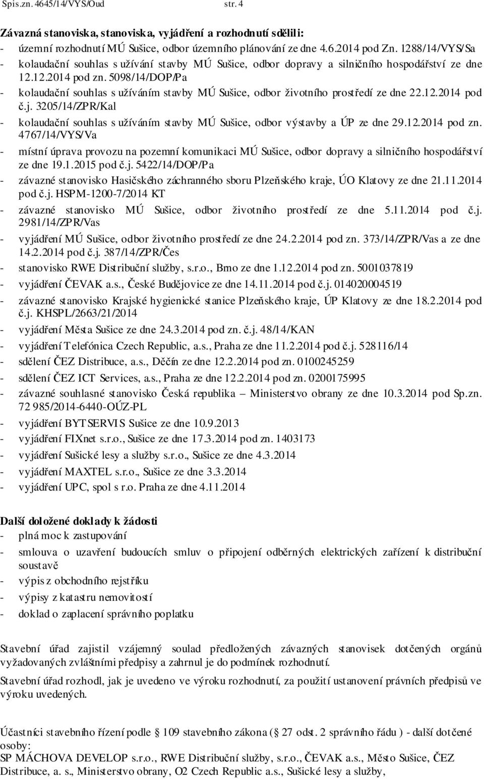 5098/14/DOP/Pa - kolaudační souhlas s užíváním stavby MÚ Sušice, odbor životního prostředí ze dne 22.12.2014 pod č.j.