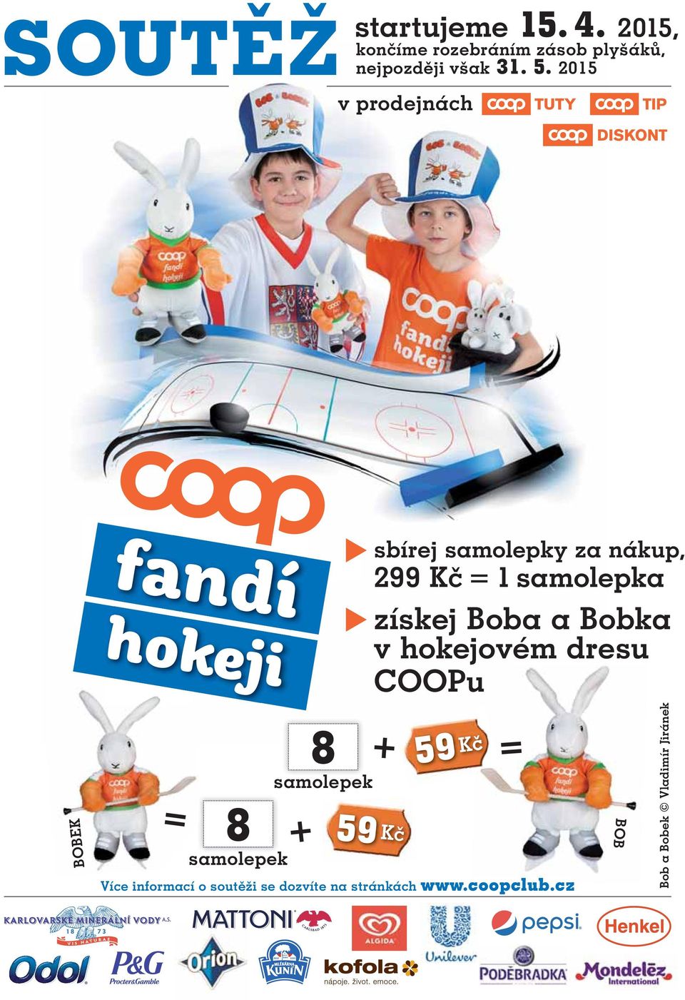 2015 v prodejnách BOBEK fandí hokeji = 8 samolepek 8 samolepek + sbírej samolepky