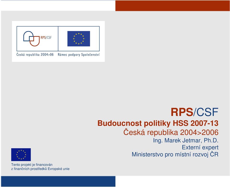 2007-13 Česká republika 2004>2006 Ing.