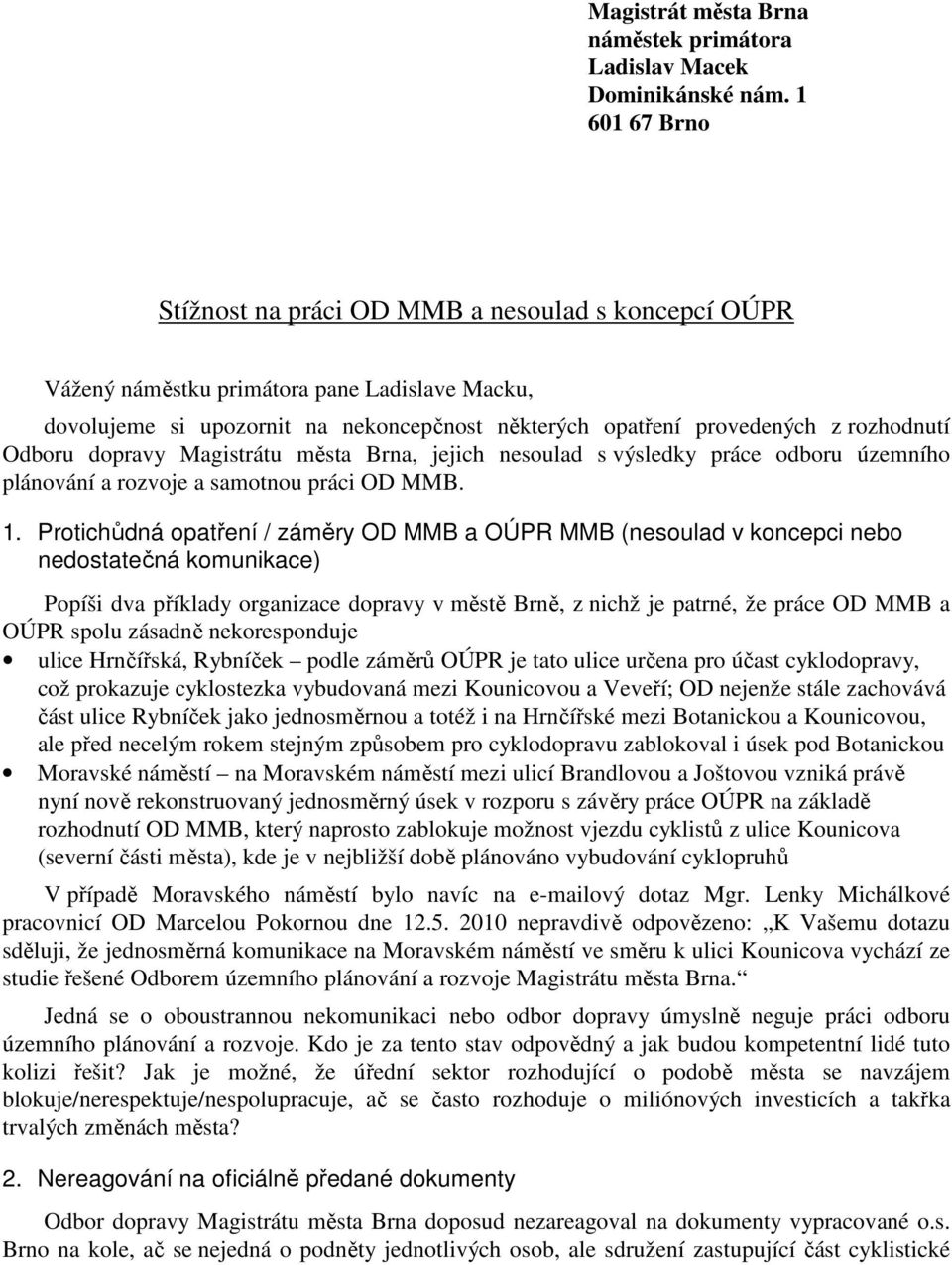 Odboru dopravy Magistrátu města Brna, jejich nesoulad s výsledky práce odboru územního plánování a rozvoje a samotnou práci OD MMB. 1.