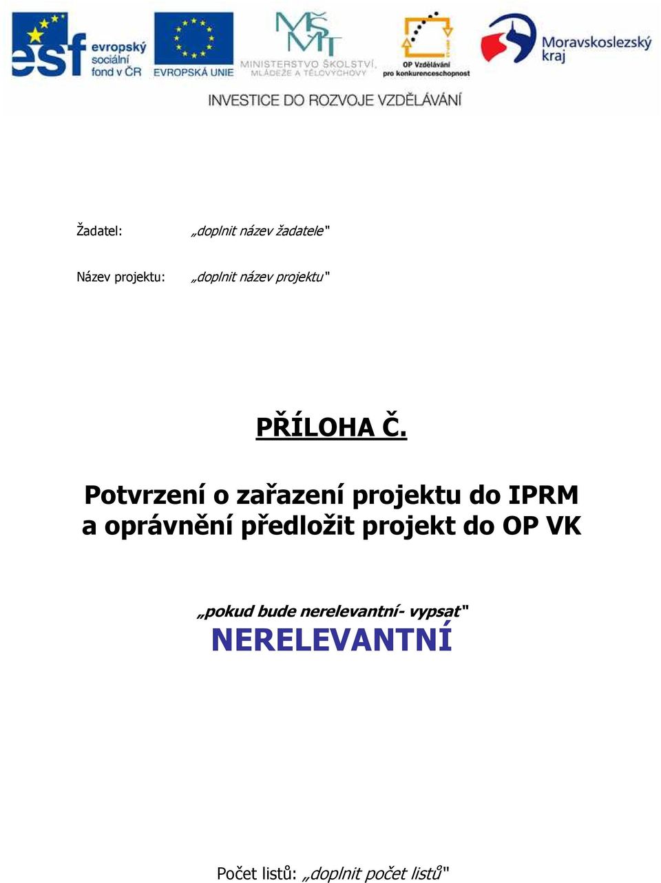 Potvrzení o zařazení projektu do IPRM a oprávnění