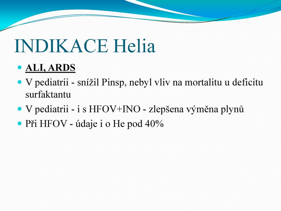 surfaktantu V pediatrii - i s HFOV+INO -