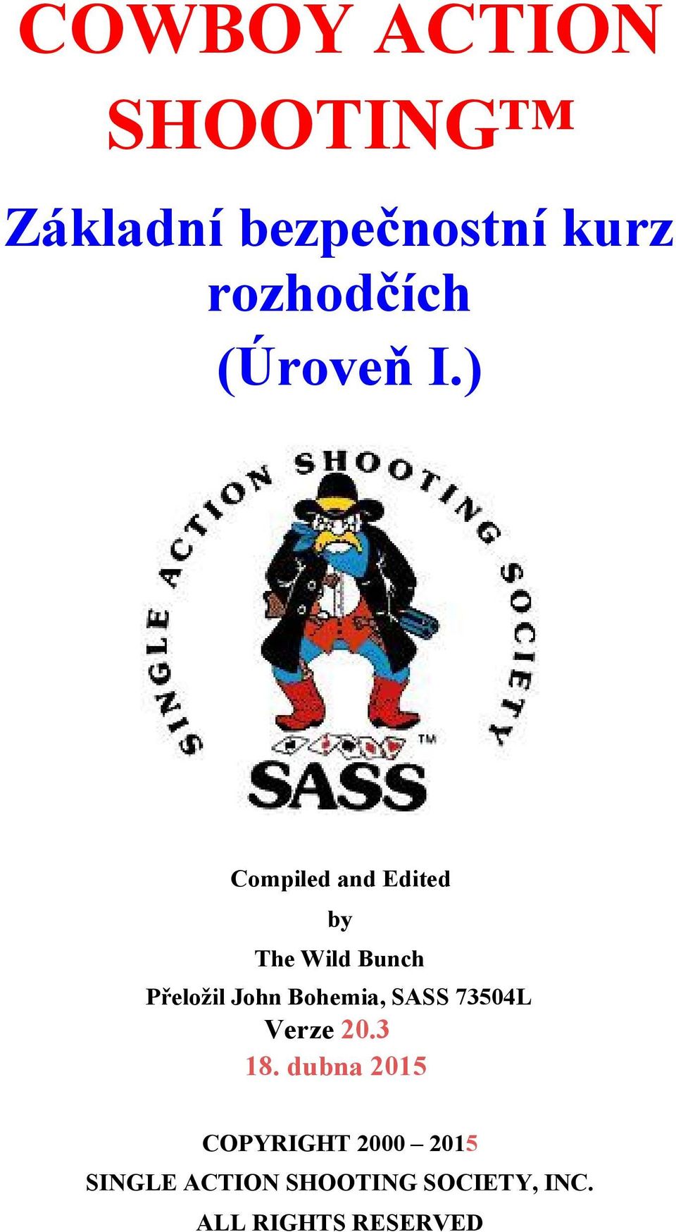 ) Compiled and Edited by The Wild Bunch Přeložil John