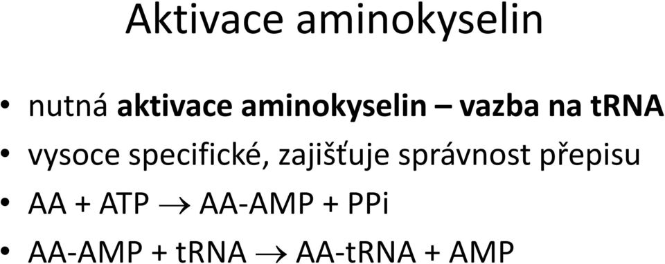 specifické, zajišťuje správnost přepisu