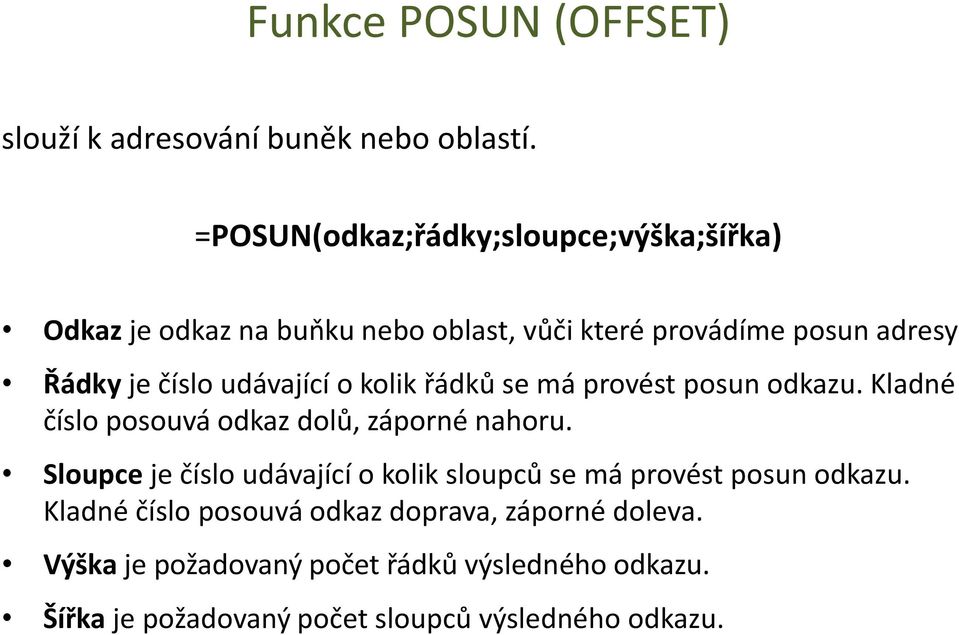 udávající o kolik řádků se má provést posun odkazu. Kladné číslo posouvá odkaz dolů, záporné nahoru.