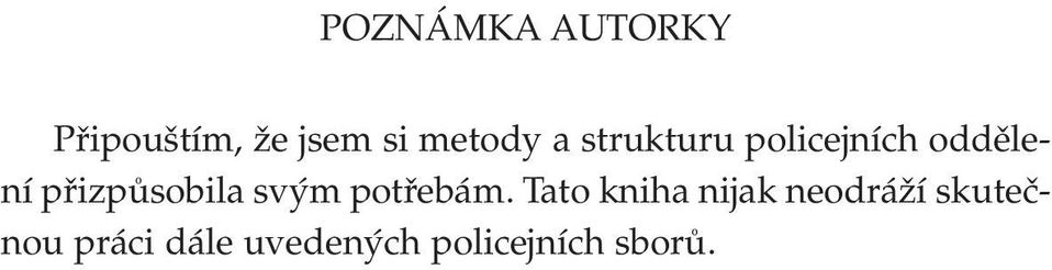 přizpůsobila svým potřebám.