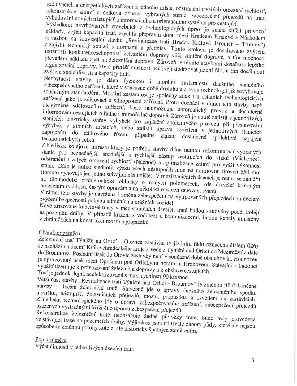 možnosti organizování dopravy, které přináší možnost neřr^v?! l f mit0.f avba v mi dosaženo lepšího zvýšení spolehlivosti a kapacity trati. ^ rz Vat ^1Zdní řád ' a tím dosahn out SSSJS.JL '."?*!